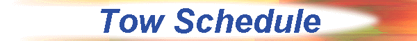 Tow Schedule