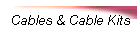 Cables & Cable Kits