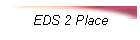 EDS 2 Place